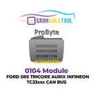 GromCalcTool 0104 Module FORD SRS TRICORE AURIX INFINEON TC23xsx CAN BUS
