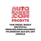 وحدة إيقاف تشغيل DTC SCR من ProByte Faw Diesel Bosch Edc17Cv44 P903V520 وP903V400 وP903V771 وP903V301